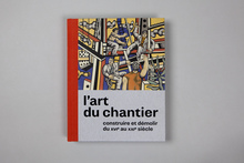 <cite>L’art du chantier. Construire et démolir du XVIe au XXIe siècle</cite>