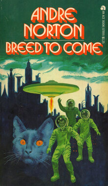 <cite>Breed to Come</cite> by Andre Norton (Ace)