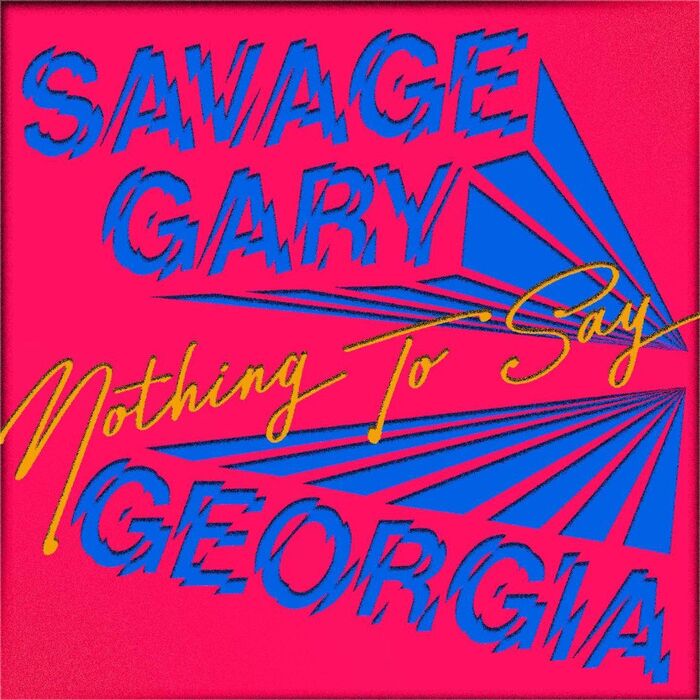 Savage Gary &amp; Georgia – “I have nothing to say” artwork