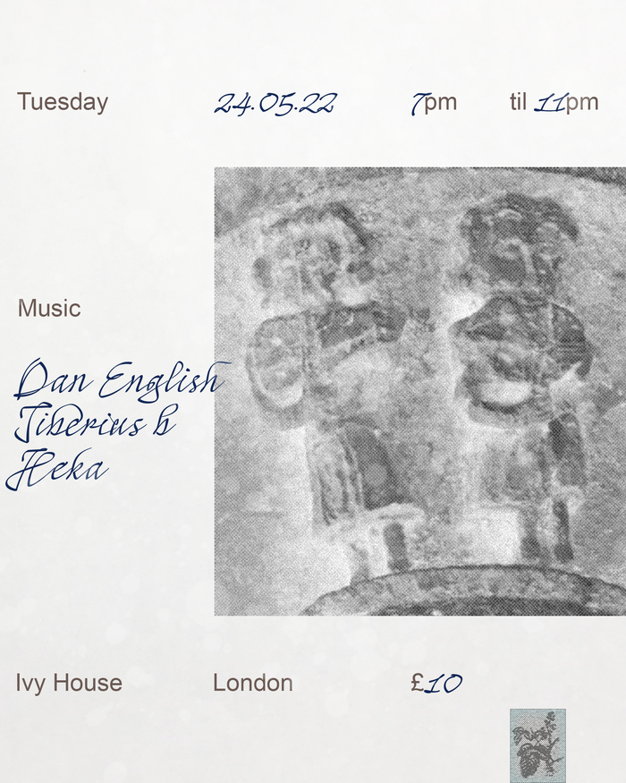 Dan English, Tiberius b, Heka at Ivy House flyer