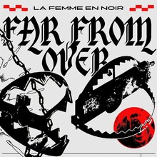 <span>La Femme En Noir presents Far From Over flyer</span>