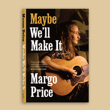 <cite>Maybe We’ll Make It</cite> by Margo Price