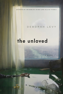 <cite>The Unloved</cite> by Deborah Levy