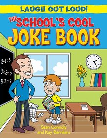 <cite>Laugh Out Loud: The School’s Cool Joke Book</cite> by Sean Connolly and Kay Barnham