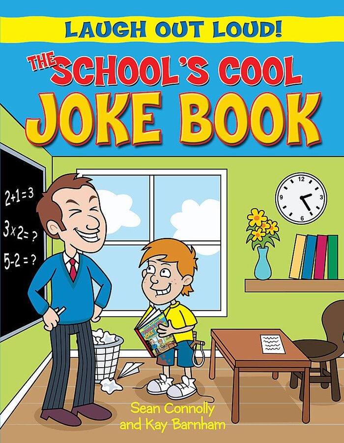 Laugh Out Loud: The School’s Cool Joke Book by Sean Connolly and Kay Barnham