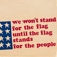 <cite>We Won’t Stand for the Flag Until the Flag Stands for the People </cite>poster