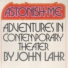 <cite>Astonish Me. Adventures In Contemporary Theater</cite> by John Lahr