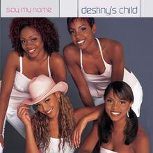 Destiny’s Child – “Say My Name” single