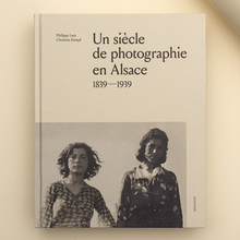 <cite>Un siècle de photographie en Alsace, 1839–1939 </cite>by Philippe Lutz and Christian Kempf