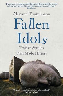 <cite>Fallen Idols</cite> by Alex von Tunzelmann