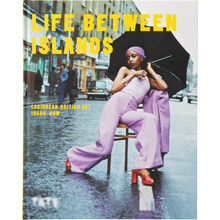 <cite>Life Between Islands: Caribbean-British Art 1950s–Now</cite> exhibition book