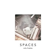 <cite>Spaces</cite> by Nils Frahm