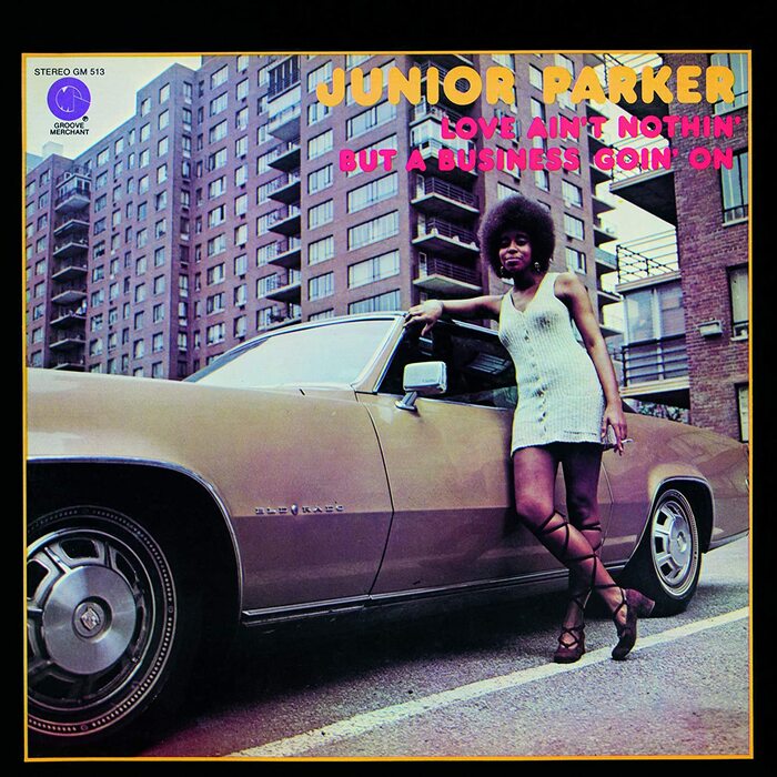 Junior Parker – Love Ain’t Nothin’ But A Business Goin’ On album art 1