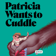 <cite>Patricia Wants to Cuddle</cite> by Samantha Allen