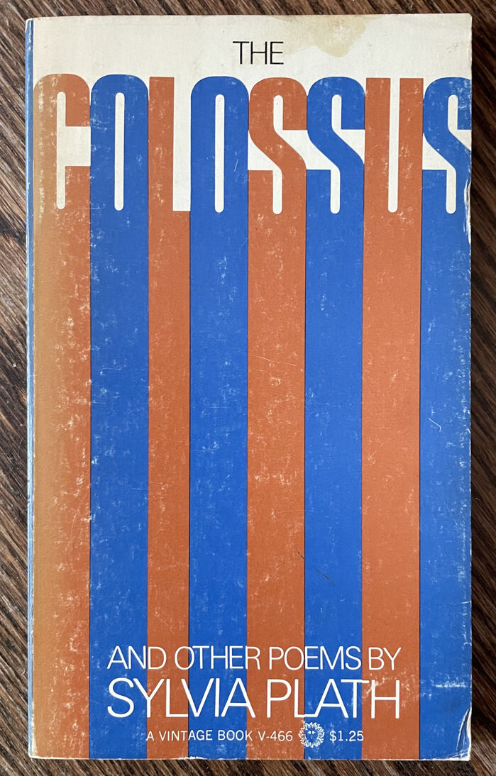 The Colossus and Other Poems by Sylvia Plath, 1968 Vintage Books edition 7