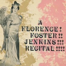 <cite>A Florence! Foster!! Jenkins!!! Recital!!!!</cite> album art