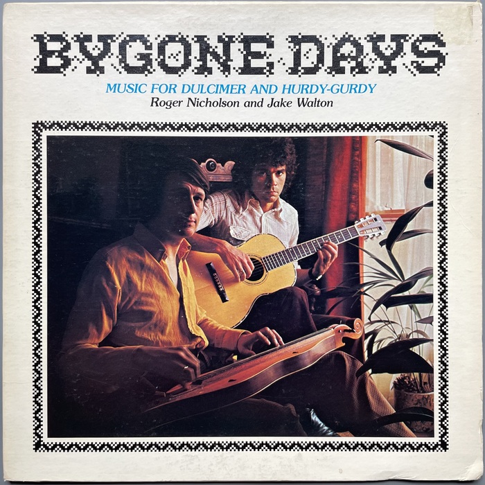 Roger Nicholson &amp; Jake Walton – Bygone Days: Music for Dulcimer and Hurdy-Gurdy album art 1