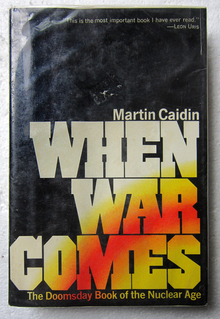 <cite>When War Comes</cite> by Martin Caidin