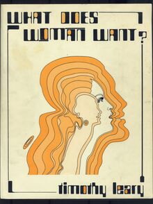 <cite>What Does Woman Want?</cite> by<span> Timothy Leary (88 Books, 1976)</span>