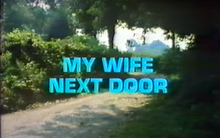 <cite>My Wife Next Door</cite> (1972) titles