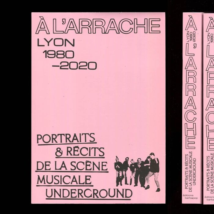 À l’Arrache. Lyon 1980–2020 1