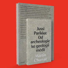 <cite>Jussi Parikka: Od archeologie ke geologii médií</cite> by Martin Charvát