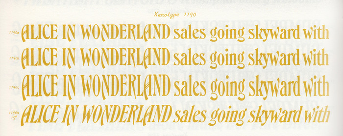 PLINC’s phototype revival of Beekman, shown as Xenotype 1190 in Alphabet Thesaurus Vol. 2, 1965. The second line shows a normal (n) setting; the others are extended (e), condensed (c) and obliqued modifications. Note the two forms for N. Xenotype 1190 was previously shown in A Collection of Art Nouveau Xenotypes 1895–1905, 1962. The sample text suggests that PLINC could fathom a use for fantasy books.