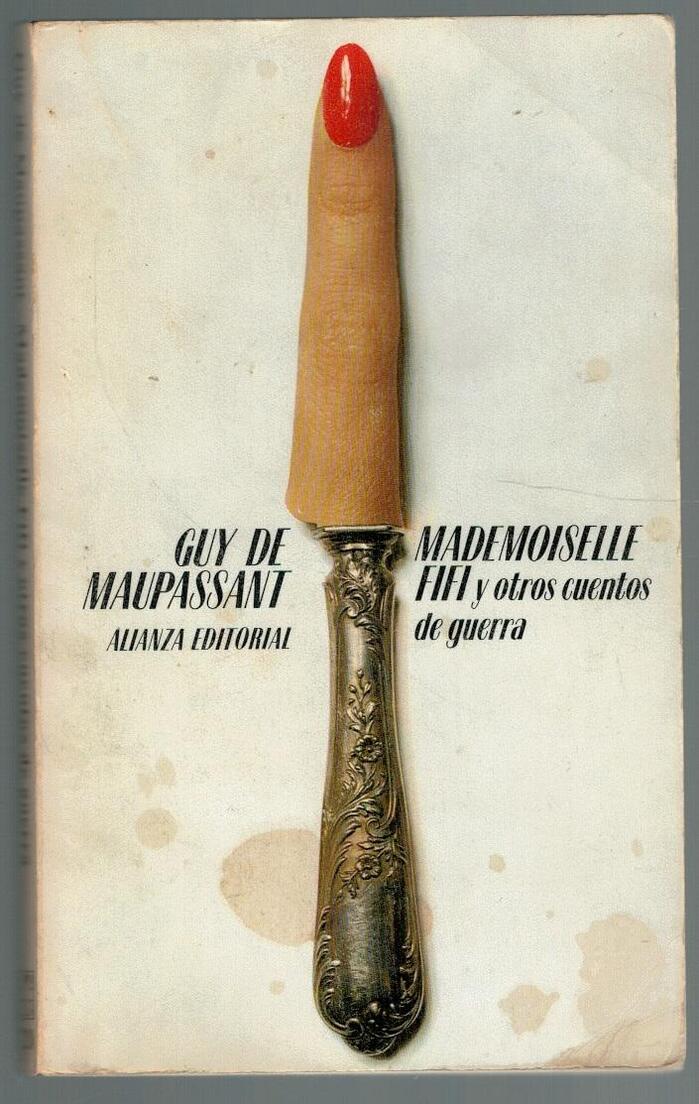 Mademoiselle Fifi y otros cuentos de guerra by Guy de Maupassant (Alianza, 1979) 1