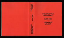 <cite>Our Drug Was Possibility. Part One</cite> by Fer Valenti