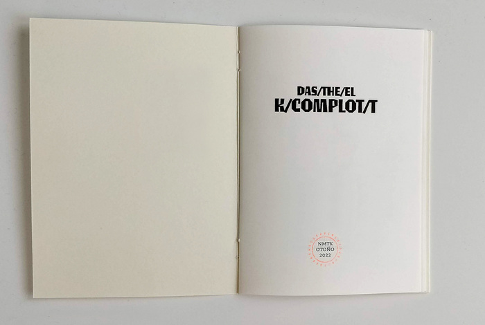 NMTK zine, issue B, “Das/The/El K/Complot/t” 2