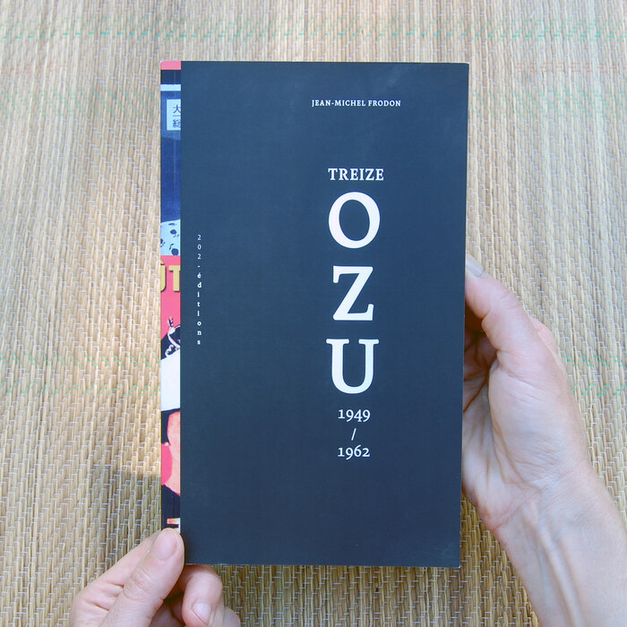 Treize Ozu. 1949/1962 by Jean-Michel Frodon 1
