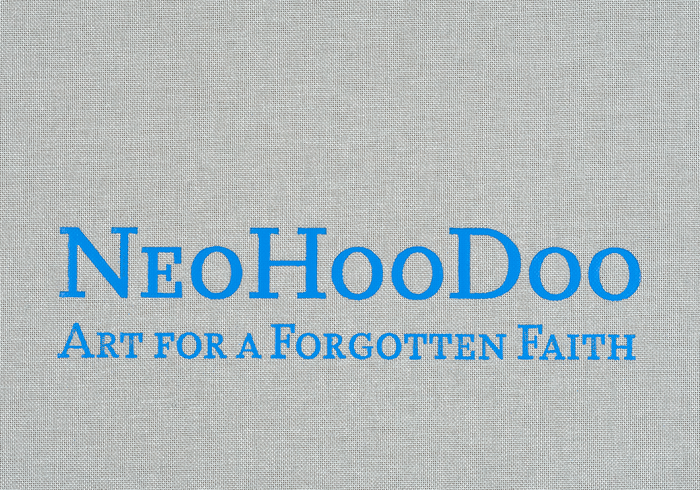 NeoHooDoo: Art for a Forgotten Faith 2