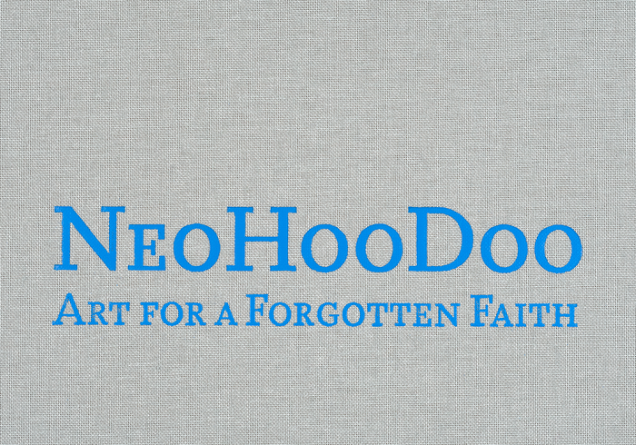 NeoHooDoo: Art for a Forgotten Faith 2