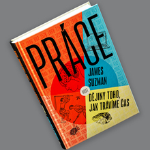 <cite>Práce</cite> by James Suzman