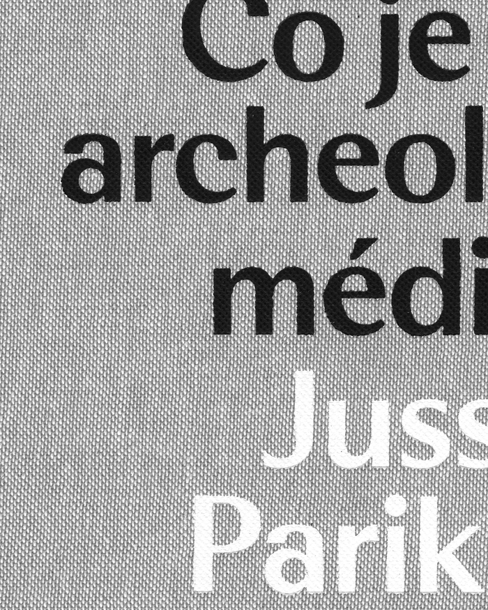 Jussi Parikka: Od archeologie ke geologii médií by Martin Charvát 6