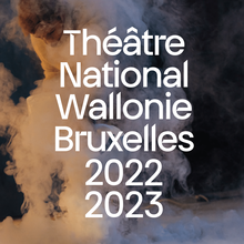 Théâtre National Wallonie-Bruxelles, 2022–2023 season