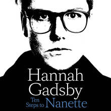 <cite>Ten Steps to Nanette</cite> by Hannah Gadsby (Allen &amp; Unwin)