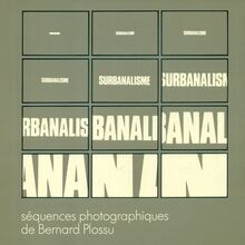 <cite>Surbanalisme. Séquences photographiques de Bernard Plossu</cite>