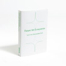 <cite>Future Art Ecosystems</cite>, vol. 3, “Art x Decentralised Tech”