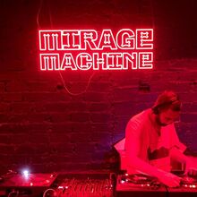 Mirage Machine