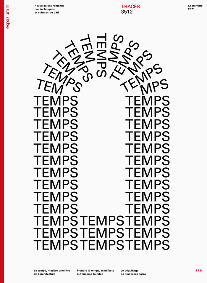 Tracés 3512, September 2021: This cover is designed to tell about how some architecture take another notion of the time. In French, temps – time – is a unit of a modular process used to build architectural elements.