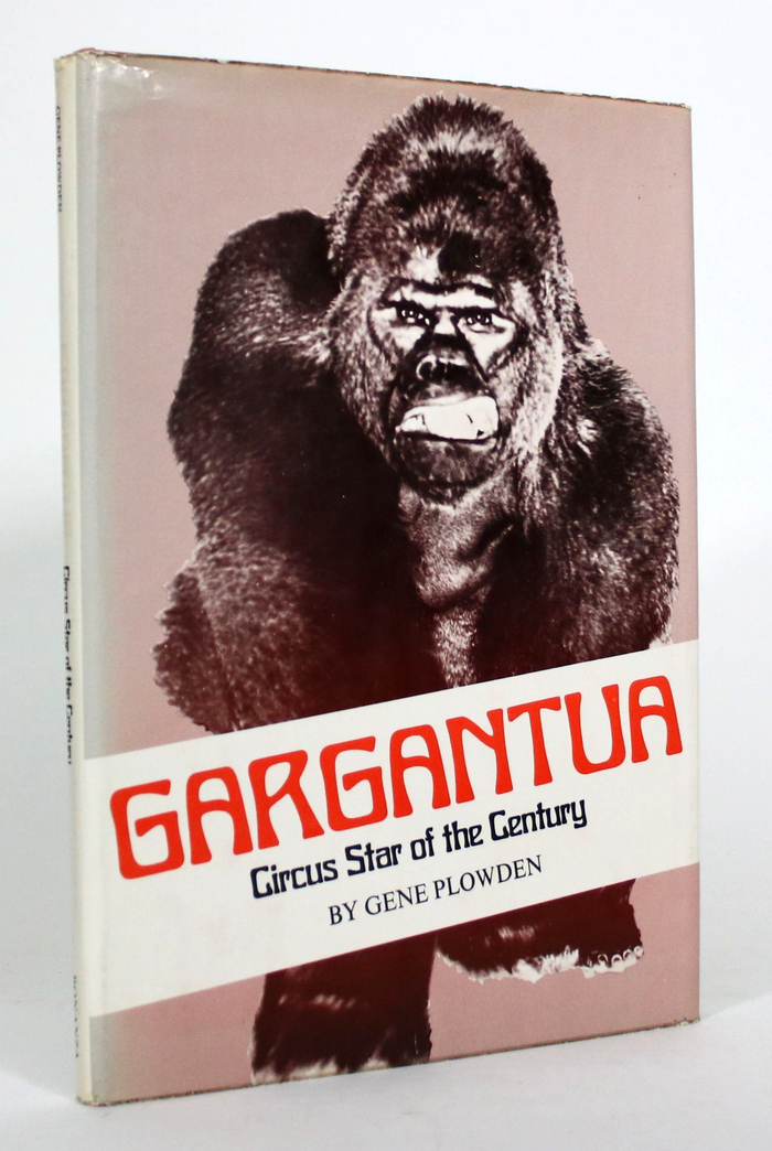 Gargantua: Circus Star of the Century by Gene Plowden 1