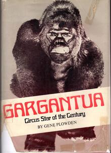 <cite>Gargantua: Circus Star of the Century</cite> by Gene Plowden