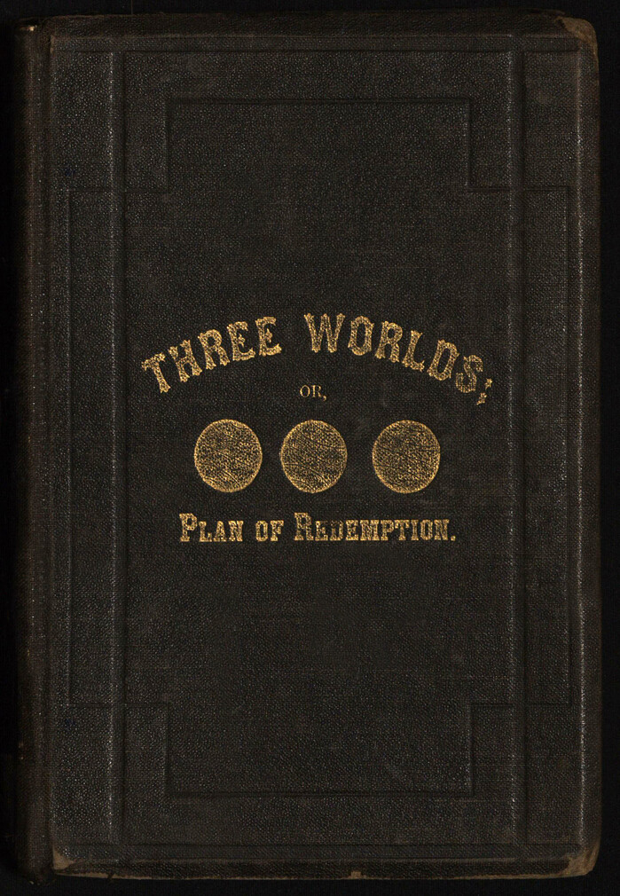 Three Worlds; or, Plan of Redemption 1