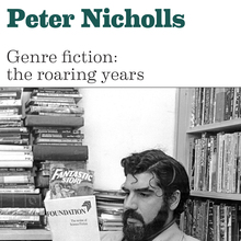 <cite>Genre fiction: the roaring years</cite> by Peter Nicholls