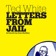 <cite>Letters from Jail</cite> by Ted White