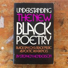 <cite>Understanding the New Black Poetry</cite> by Stephen Henderson