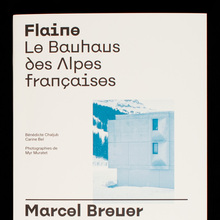 <cite>Flaine, le Bauhaus des Alpes françaises, Marcel Breuer, architecte</cite>