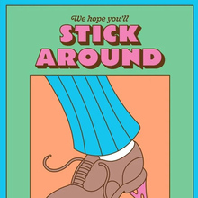 “Stick Around” art print