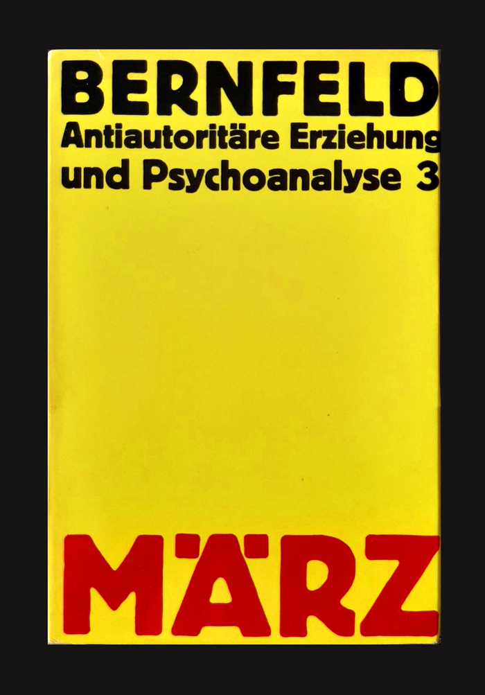 Antiautoritäre Erziehung und Psychoanalyse. Ausgewählte Schriften, Bd. 3 by Siegfried Bernfeld, 1970